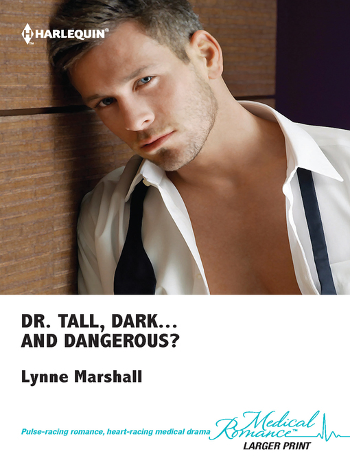 Title details for Dr. Tall, Dark...and Dangerous? by Lynne Marshall - Available